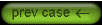 prevcase