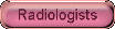 radiologists