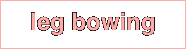 leg bowing