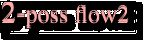 2-poss flow2 flow2popossposflow2flow2flow2ow2