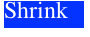Shrink