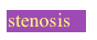 stenosis